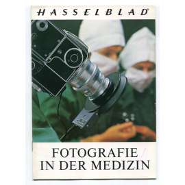 Fotografie in der Medizin [= Hasselblad Broschüre] [lékařská /klinická fotografie, medicína, lékařství, fotografické příručky]