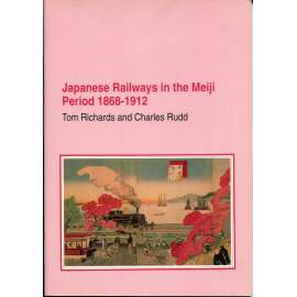Japanese Railways in the Meiji Period 1868-1912 [japonské železnice v období Meidži, industrializace Japonska v 19. století, vlaky - Japonsko]