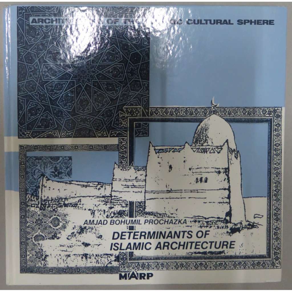 Determinants of Islamic Architecture [= Architecture of the Islamic Cultural Sphere 1b]