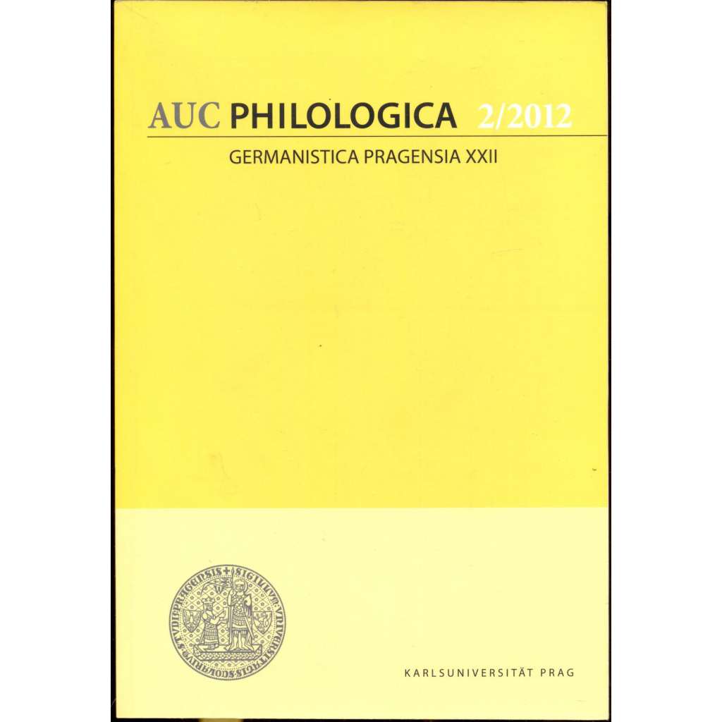 Germanistica Pragensia XXII [= Acta Universitatis Carolinae, philologica 2/2012]