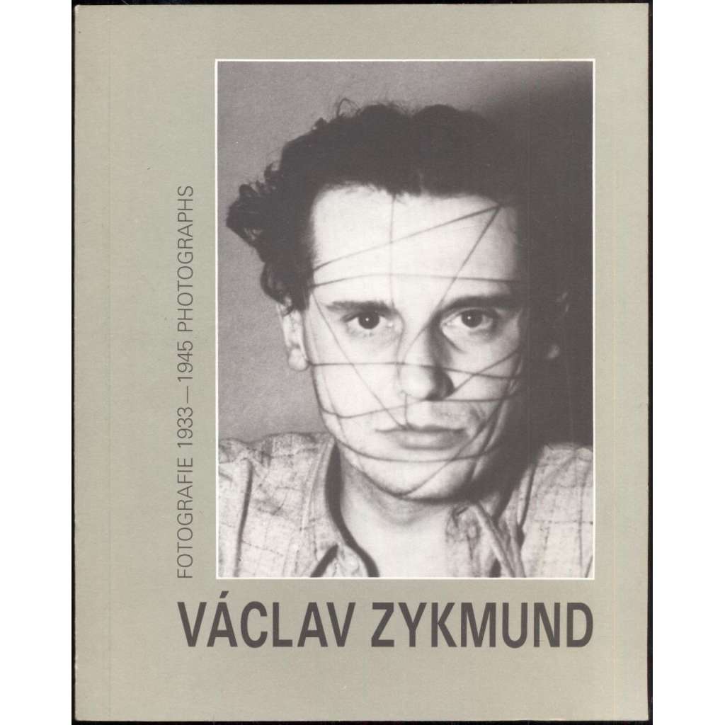 Václav Zykmund. Fotografie 1933-1945 Photographs