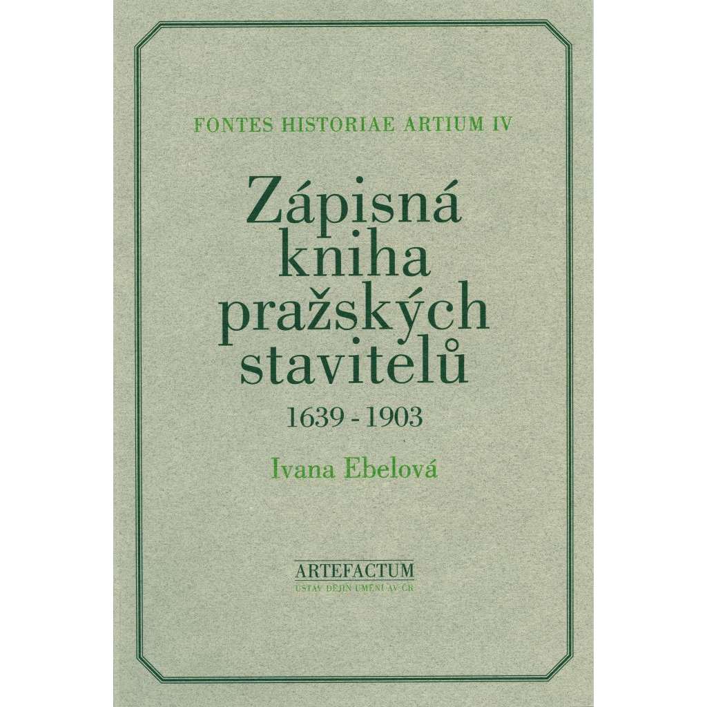 Zápisná kniha pražských stavitelů 1639-1903 [= Fontes historiae artium, IV]