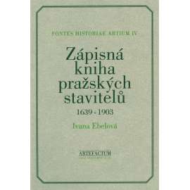 Zápisná kniha pražských stavitelů 1639-1903 [= Fontes historiae artium, IV]