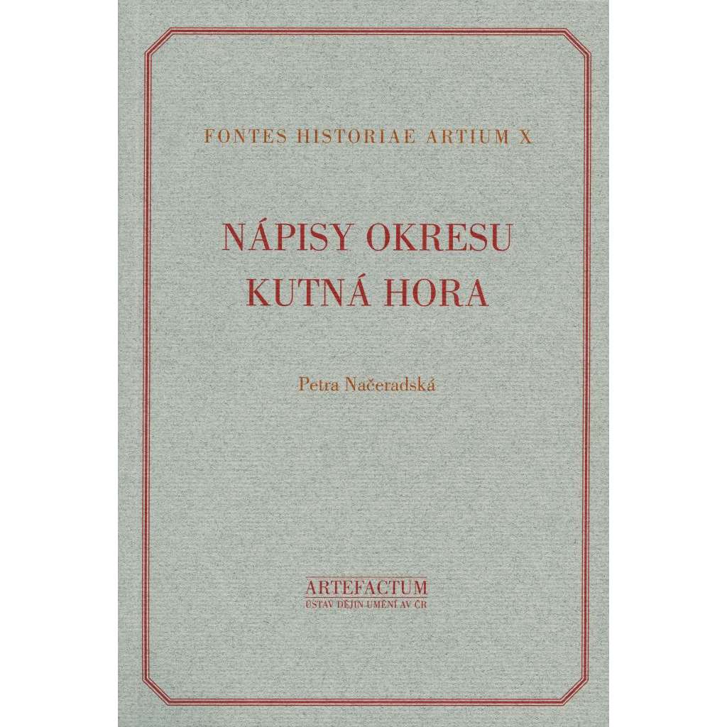 Nápisy okresu Kutná Hora [= Fontes historiae artium, X]