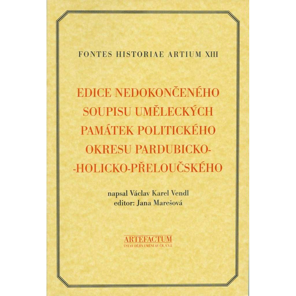 Soupis památek historických a uměleckých -okr. Pardubice, Přelouč, Holice (Edice nedokončeného soupisu památek okresu pardubicko-holicko-přeloučského [= Fontes historiae artium, XIII]