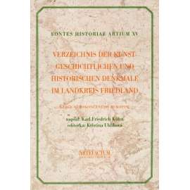 Soupis památek okresu Frýdland [NĚMECKY] Verzeichnis der kunstgeschichtlichen und historischen Denkmale im Landkreis Friedland. Edice nedokončeného rukopisu [= Fontes historiae artium, XV]