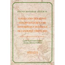 Verzeichnis der kunstgeschichtlichen und historischen Denkmale im Landkreis Friedland.  Frýdlant Edice nedokončeného rukopisu [= Fontes historiae artium, XV]