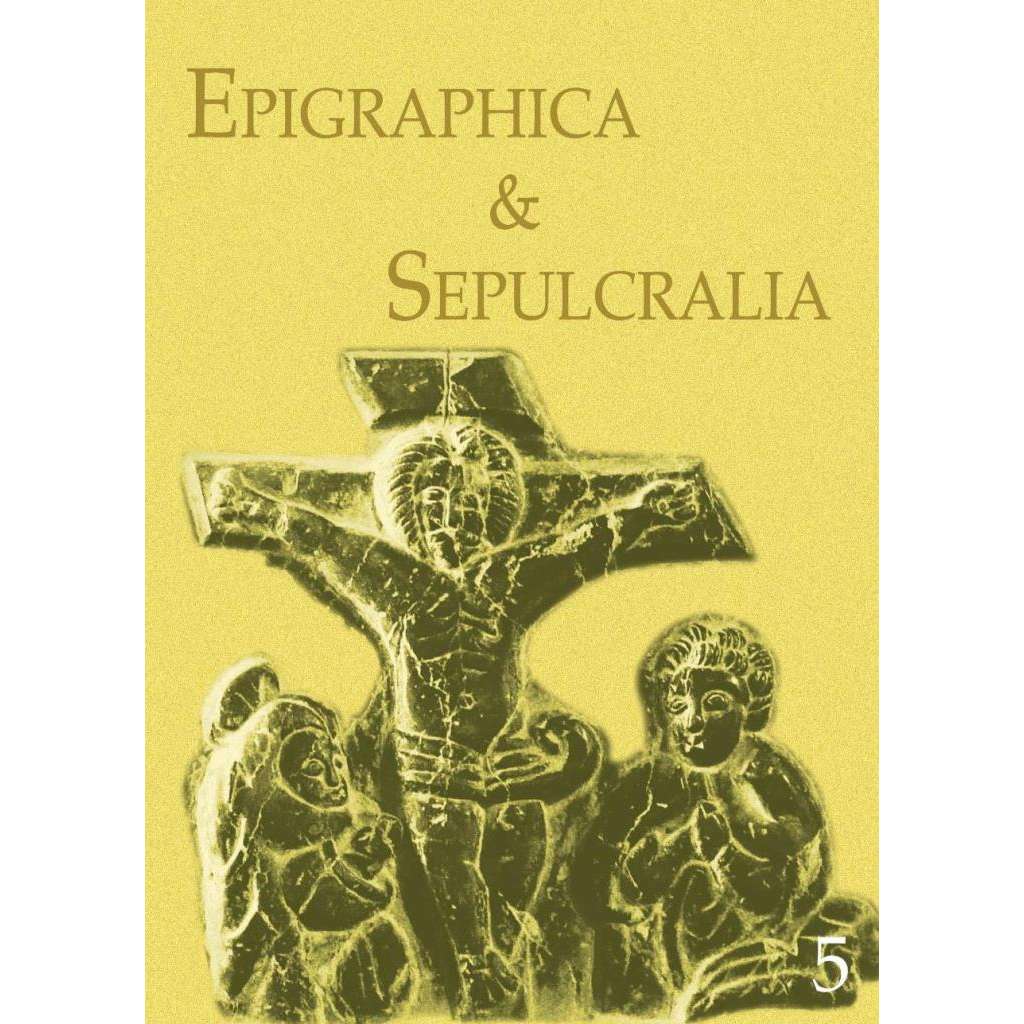 Epigraphica & Sepulcralia 5. Fórum epigrafických a sepulkrálních studií