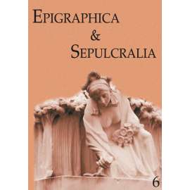 Epigraphica & Sepulcralia 6. Fórum epigrafických a sepulkrálních studií