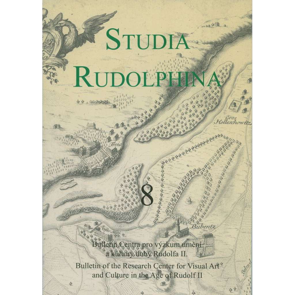 Studia Rudolphina: Bulletin of the Research Centre for Visual Art and Culture in the Age of Rudolph II, No. 8