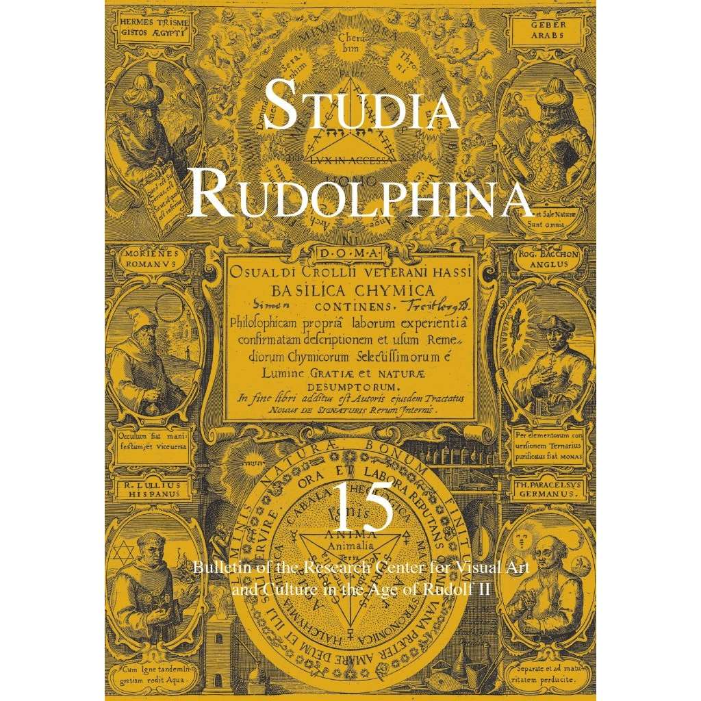 Studia Rudolphina: Bulletin of the Research Centre for Visual Art and Culture in the Age of Rudolph II, No. 15