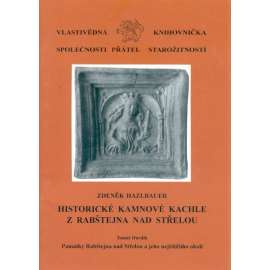 Historické kamnové kachle z Rabštejna nad Střelou [= Vlastivědná knihovnička Společnosti přátel starožitností, svazek 2]
