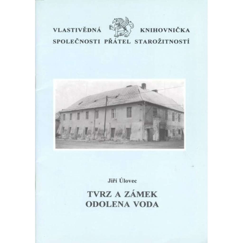 Tvrz a zámek Odolena Voda [= Vlastivědná knihovnička Společnosti přátel starožitností, svazek 7]