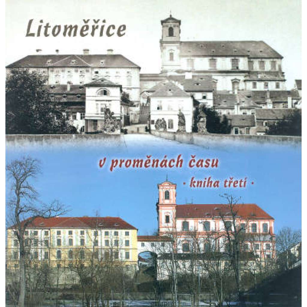 Litoměřice v proměnách času. Kniha třetí