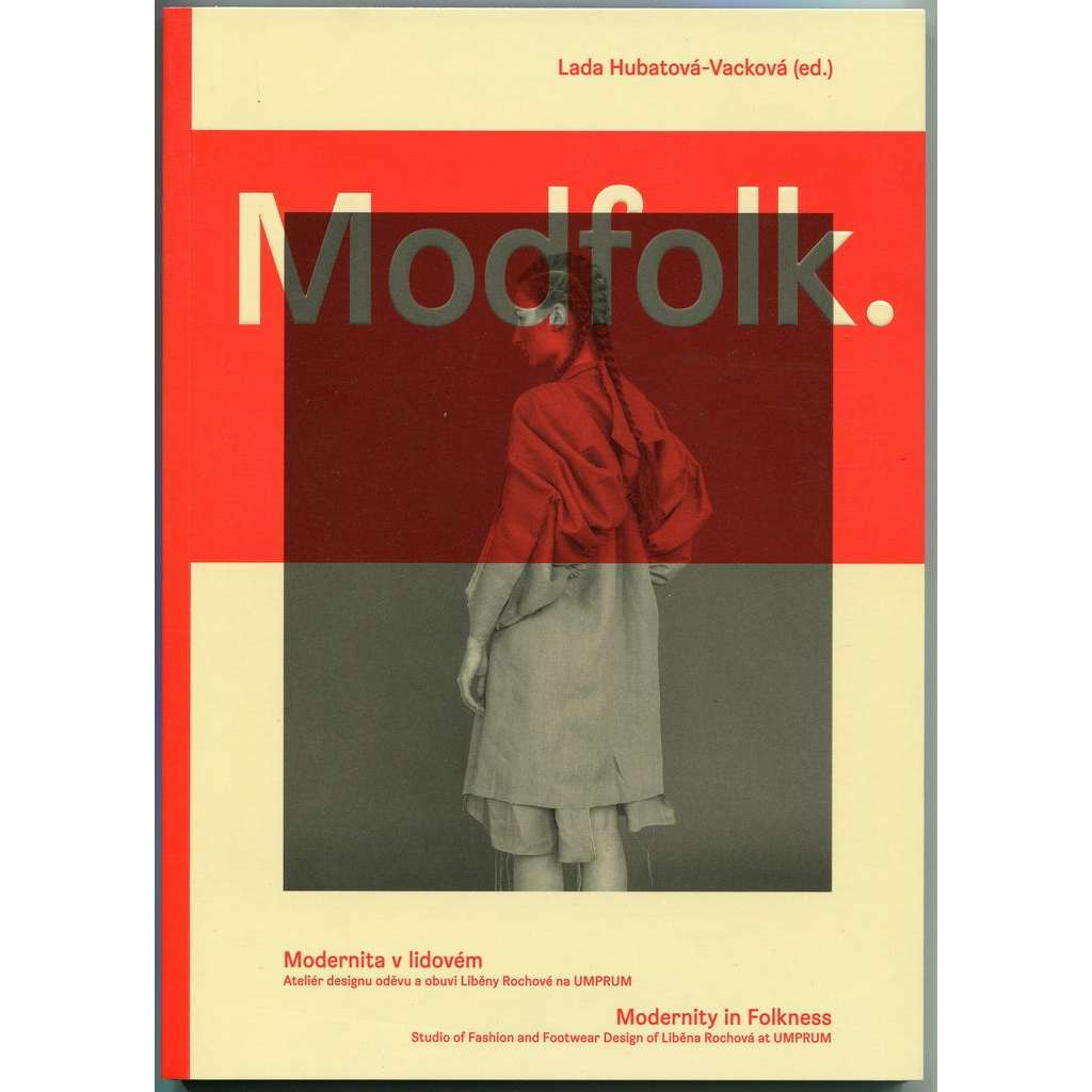 Modfolk. Modernita v lidovém. Ateliér designu oděvu a obuvi Liběny Rochové na UMPRUM moda design (poslední kus)