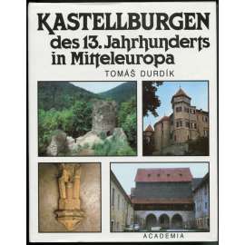 Kastellburgen des 13. Jahrhunderts in Mitteleuropa [Hrady Kastelového typu 13. století ve střední Evropě - německá verze] HOL