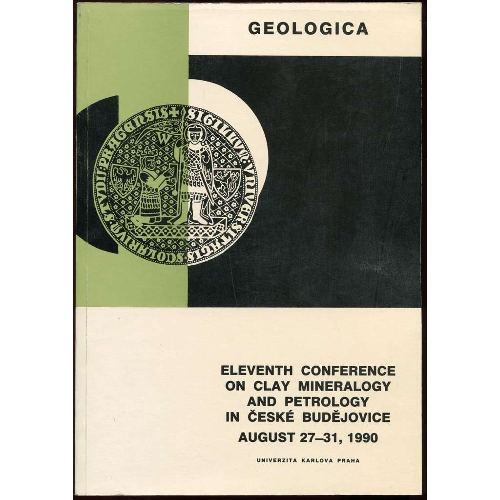 Eleventh Conference on Clay, Mineralogy and Petrology in Ceske Budejovice: August 27 -31, 1990 [= Geologica]
