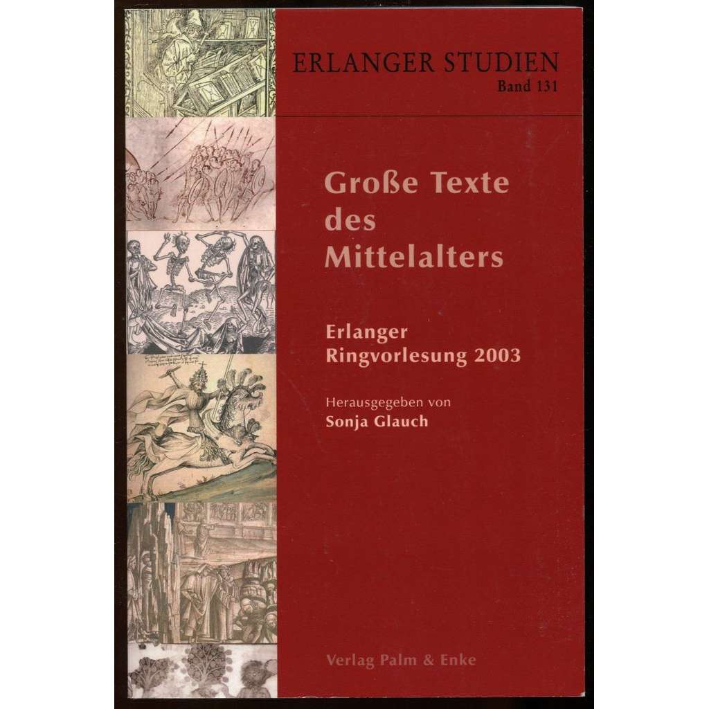 Große Texte des Mittelalters. Erlanger Ringvorlesung 2003 [= Erlanger Studien; Band 131]