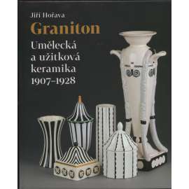 Graniton. Umelecka a uzitkova keramika 1907-1928