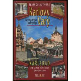 Karlovy Vary: The City of Spas and Springs = Karlsbad. Die Stadt der Bäder und Quellen