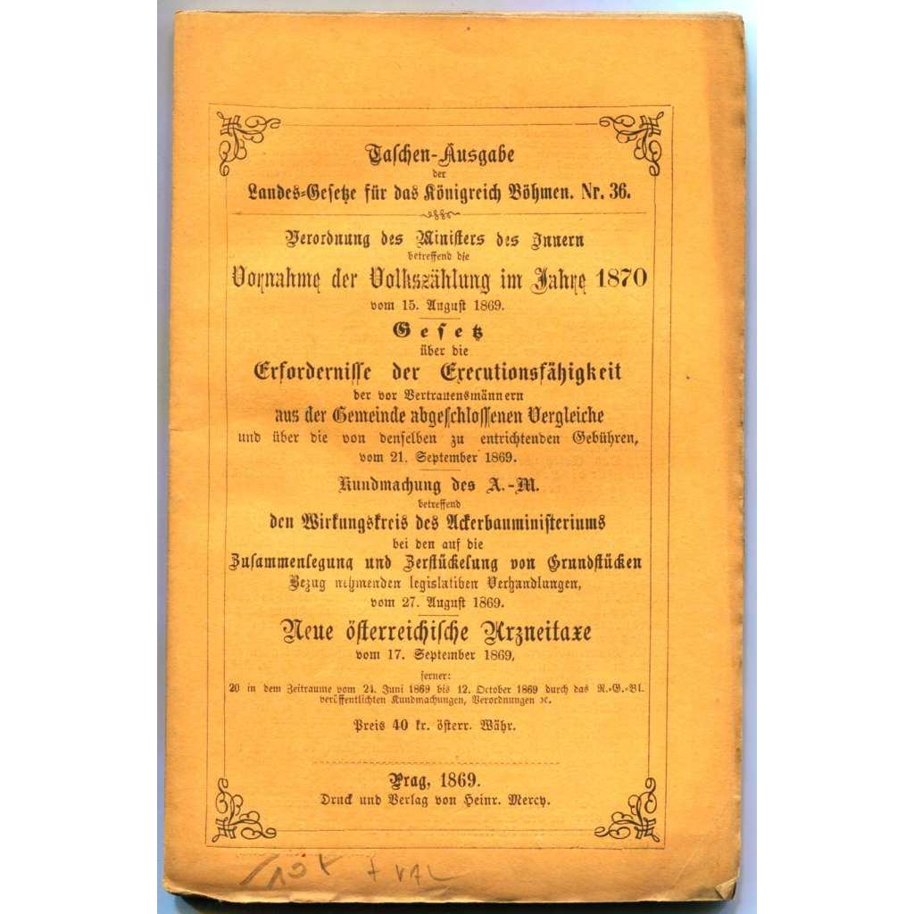 Verordnung des Ministers des Innern betreffend die Vornahme der Volkszählung im Jahre 1870 vom 15. August 1869... [= Taschen-Ausgabe der Landes-Gesetze für das Königreich Böhmen; Nr. 36]