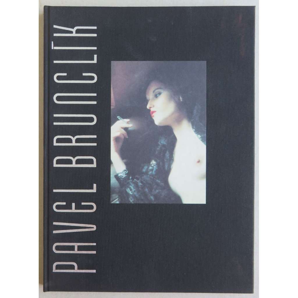 Pavel Brunclik - Cizí ženy / Fotografie z let 1986-1995 (ženský akt) - Other Women - Photographs 1986 -1995 / Fremde Frauen - Fotografien 1986-1995