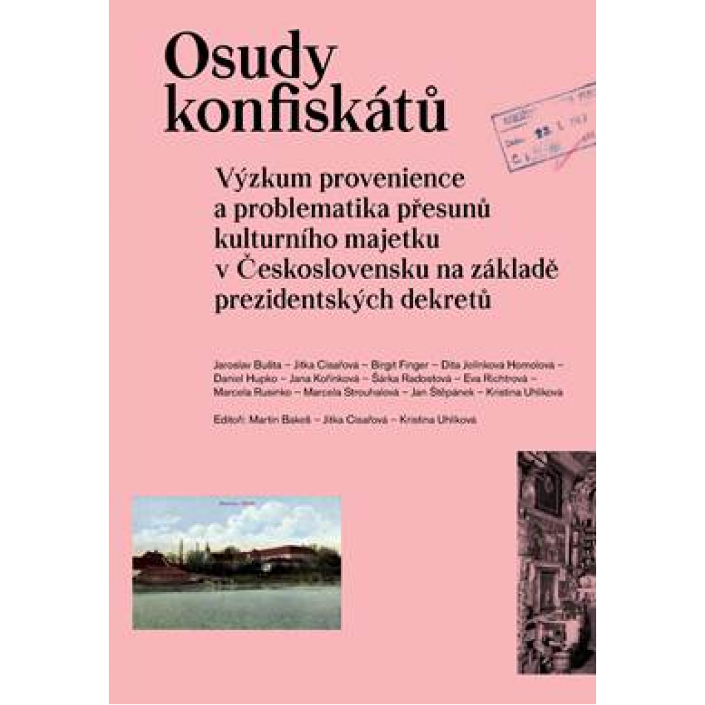 Osudy konfiskátů. Výzkum provenience a problematiky přesunu kulturního majetku v Československu na základě prezidentských dekretů