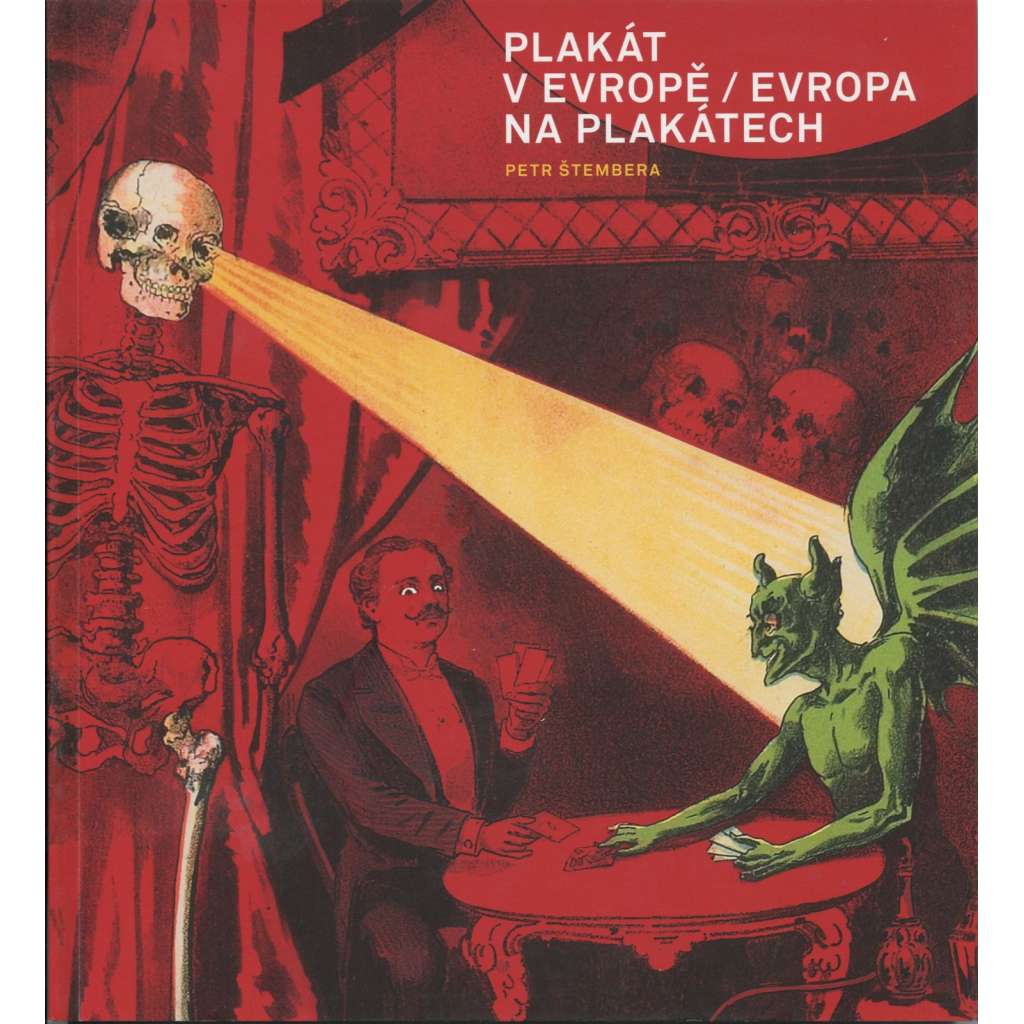 Plakát v Evropě - Evropa na plakátech. Plakáty ze sbírek Uměleckoprůmyslového musea v Praze