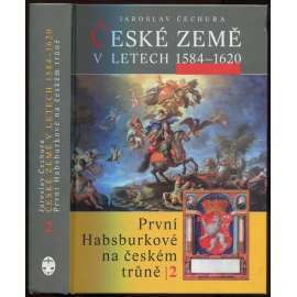 České země v letech 1584-1620 : první Habsburkové na českém trůně II. (Rudolf II., Rudolfinská doba)