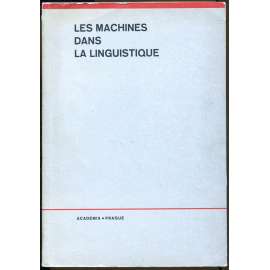 Les machines dans la linguistique. Colloque intenational sur la mécanisation et l'automation des recherches linguistiques [komputační lingvistika, sborník]