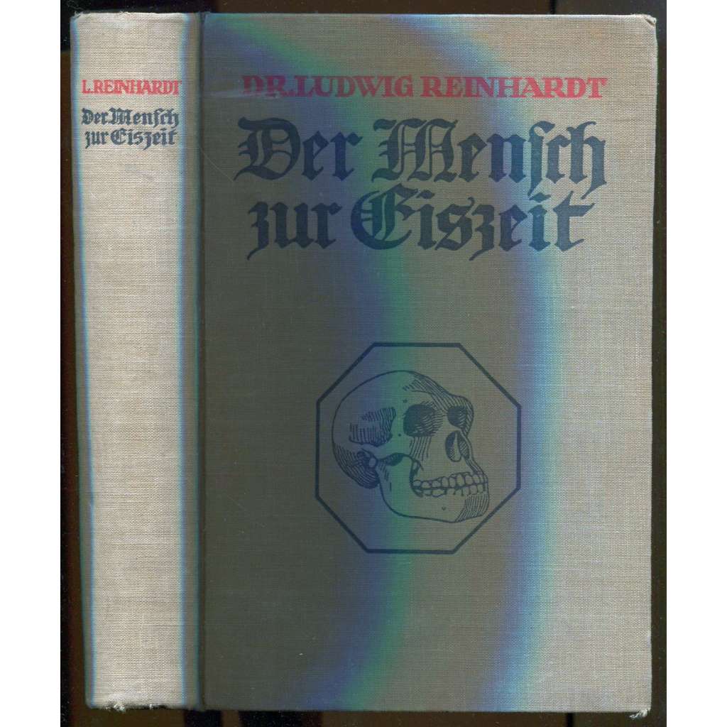 Der Mensch zur Eiszeit in Europa und seine Kulturentwicklung bis zum Ende der Steinzeit [pravěk, archeologie, doba ledová]