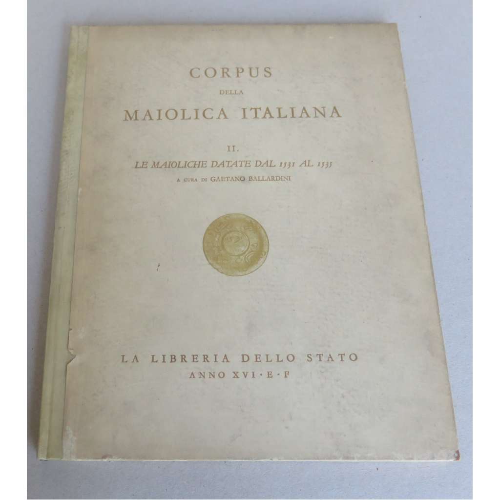 Corpus della maiolica italiana. II. Le maioliche datate dal 1531 al 1535 [= Bollettino d'arte. Publicazione annuale; N. 2] italská majolika, korpus