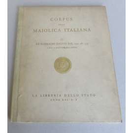 Corpus della maiolica italiana. II. Le maioliche datate dal 1531 al 1535 [= Bollettino d'arte. Publicazione annuale; N. 2] italská majolika, korpus