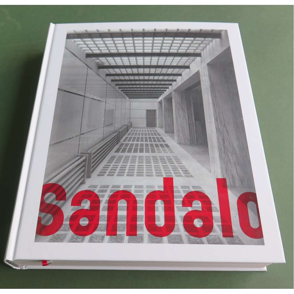 Rudolf Sandalo 1899-1980: Vize modernosti = Visions of modernity [moderní architektura v Československu na fotografiích - Brno aj.]