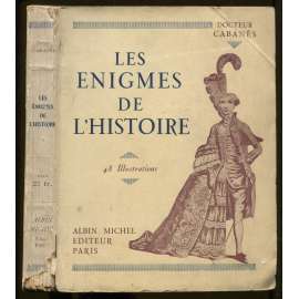 Les énigmes de l'histoire. Ouvrage illustré de 48 gravures [záhady francouzských dějin, ilustrované]