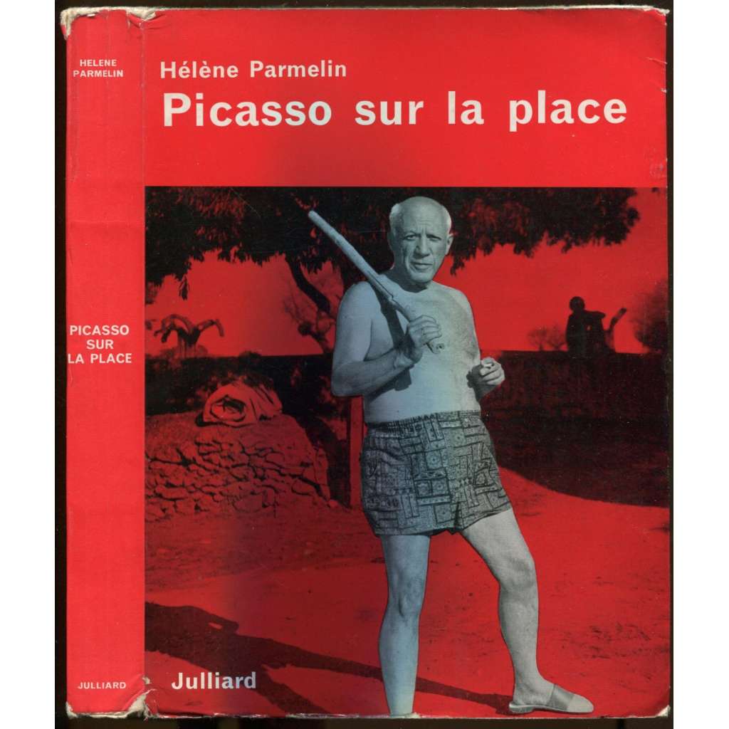 Picasso sur la place. Avec douze photographies prises par l'auteur