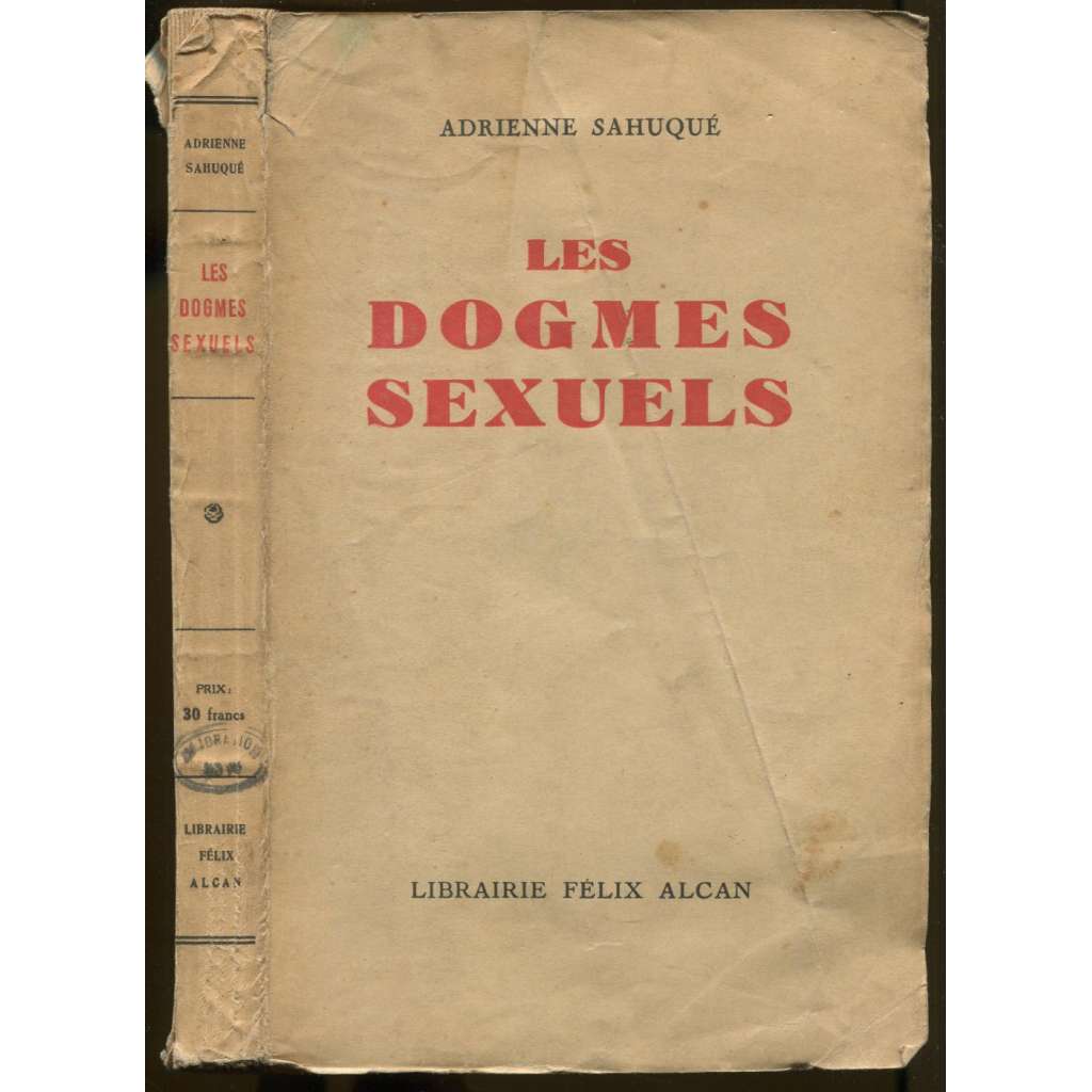 Les dogmes sexuels. Les influences sociales et mystiques dans l'interprétation traditionelle des faits sexuels [sex, sexualita, zbvyklosti]