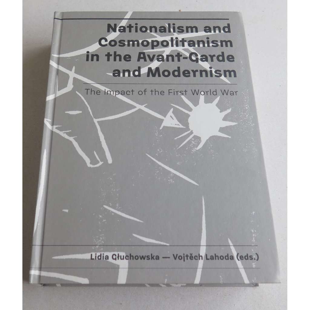 Nationalism and Cosmopolitanism in the Avant-Garde and Modernism: The Impact of the First World War