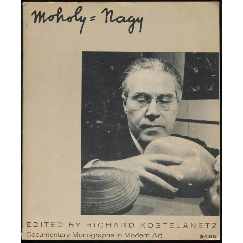 Moholy-Nagy: Documentary Monographs in Modern Art [moderní umění]
