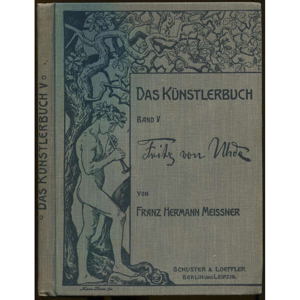 Fritz von Uhde [= Das Künstlerbuch. Eine kleine ausgewählte Reihe von Künstlermonographien; Band V]	malířství
