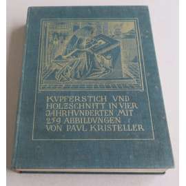 Kupferstich und Holzschnitt in vier Jahrhunderten. Mit 263 Abbildungen. Dritte durchgesehene Auflage [mědiryt, dřevořez, grafika]