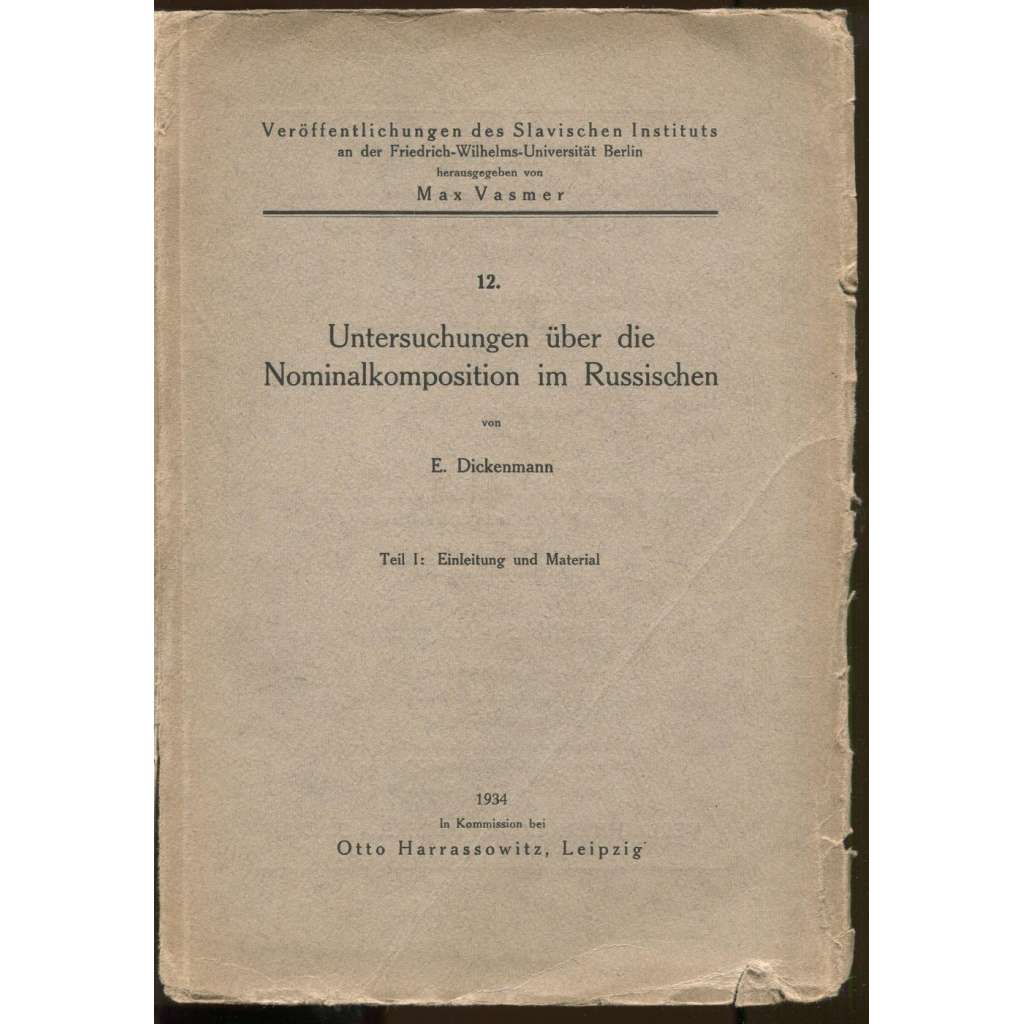 Untersuchungen über die Nominalkomposition im Russischen. Tei I: Einleitung und Material [jazykověda, slavistika]