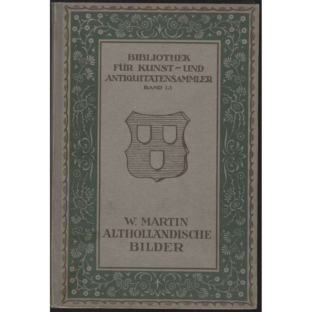 Alt-Holländische Bilder [holandsko, malířství, sběratelství]