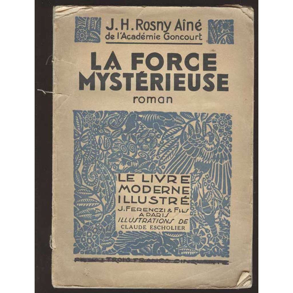 La force mystérieuse. Roman. Illustration en couleurs de Claude Escholier [= Le livre moderne illustré]