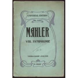 Gustav Mahler's VIII. Symphonie. Thematische Analyse. Mit einer Einleitung, biographischen Daten und dem Porträt Mahlers [= Universal-Edition; No. 3399]