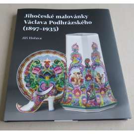 Jihočeské malovánky Václava Podhrázského (1897-1935) [porcelán ,Václav Podhrázský]