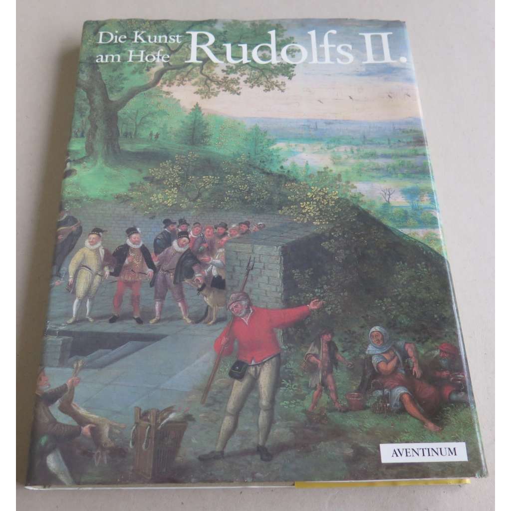 Die Kunst am Hofe Rudolfs II.	[Rudolf II., Praha, umění]