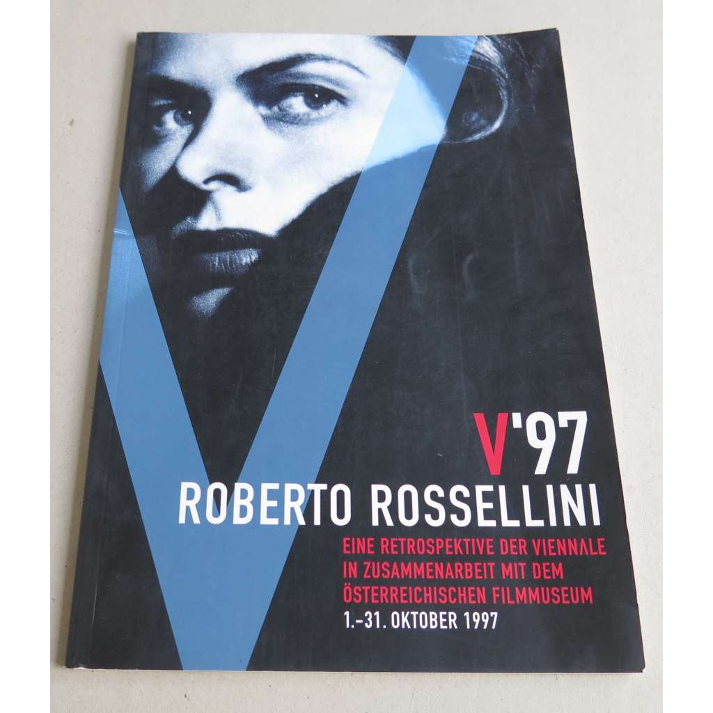 Roberto Rossellini. Eine retrospektive der Viennale in Zusammenarbeit mit dem österreichischen Filmuseum 1. bis 31. Oktober 1997 [režisér, Itálie, film]
