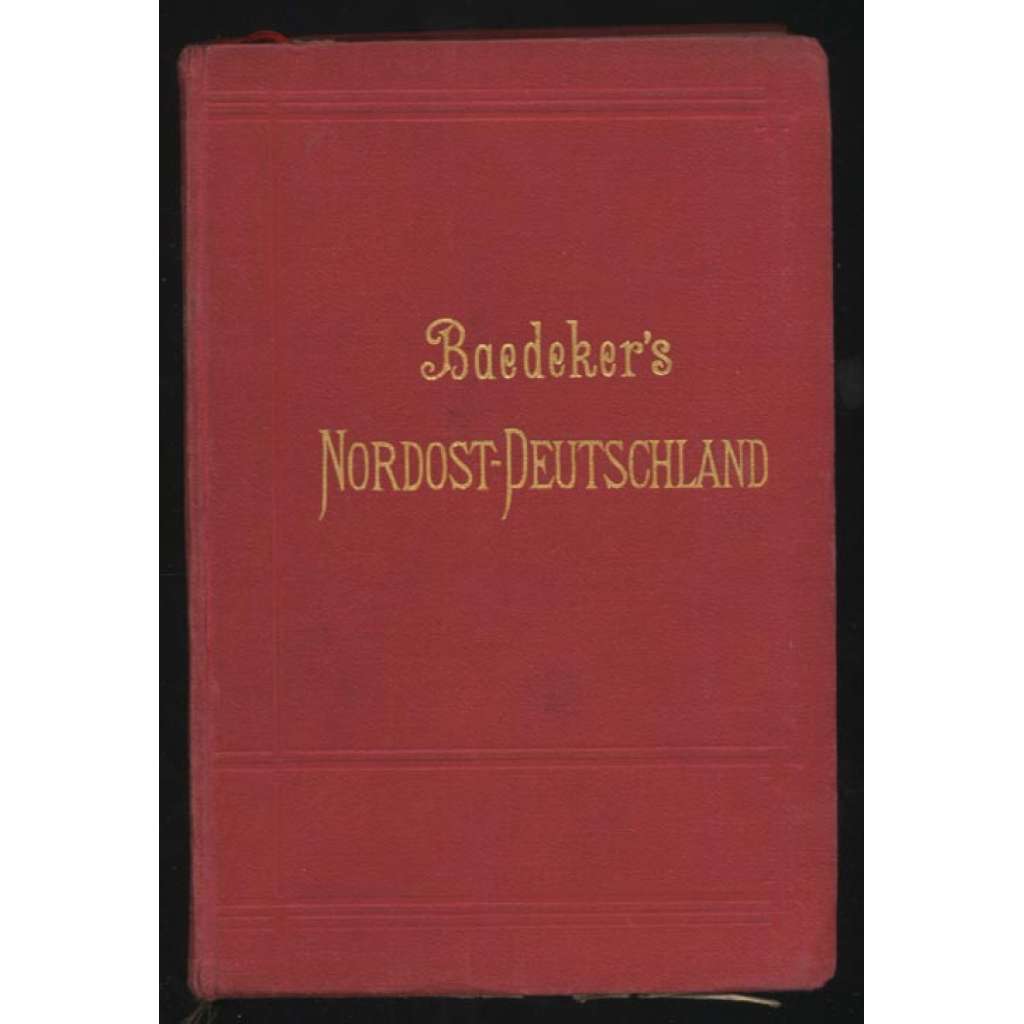 Nordost-Deutschland (von der Elbe und der Westgrenze Sachsens an) nebst Dänemark. ... [severovýchodní Německo, Dánsko, bedekr, průvodce, místopis]