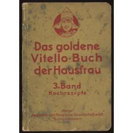 Das goldene Vitello-Buch der Hausfrau. 3. Band. Kochrezepte [recepty, kuchařka, margarín]
